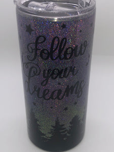 Follow Your Dreams - Tumbler